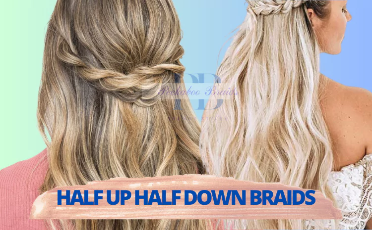 Half Up Half Down Braids: Ultimate Guide to Chic and Stylish Hairstyles