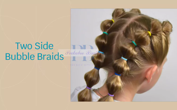 Two side Bubble braids