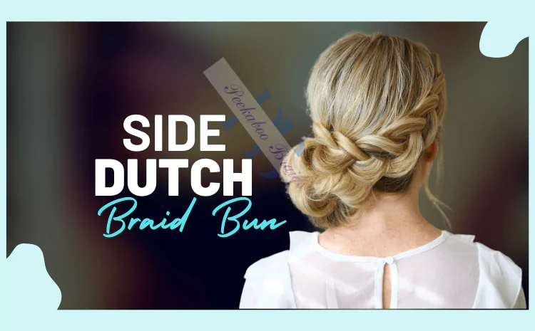 Side Dutch Braid Bun