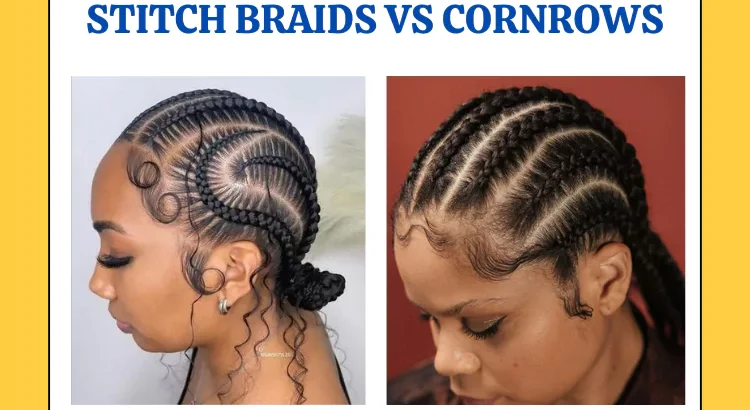 Stitch Braids vs Cornrows
